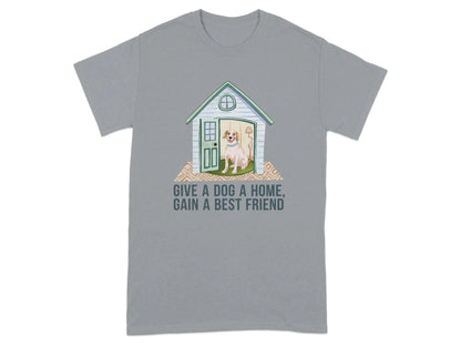 Give A Dog A Home Gain A Best Friend T-Shirts Gravel T-shirt
