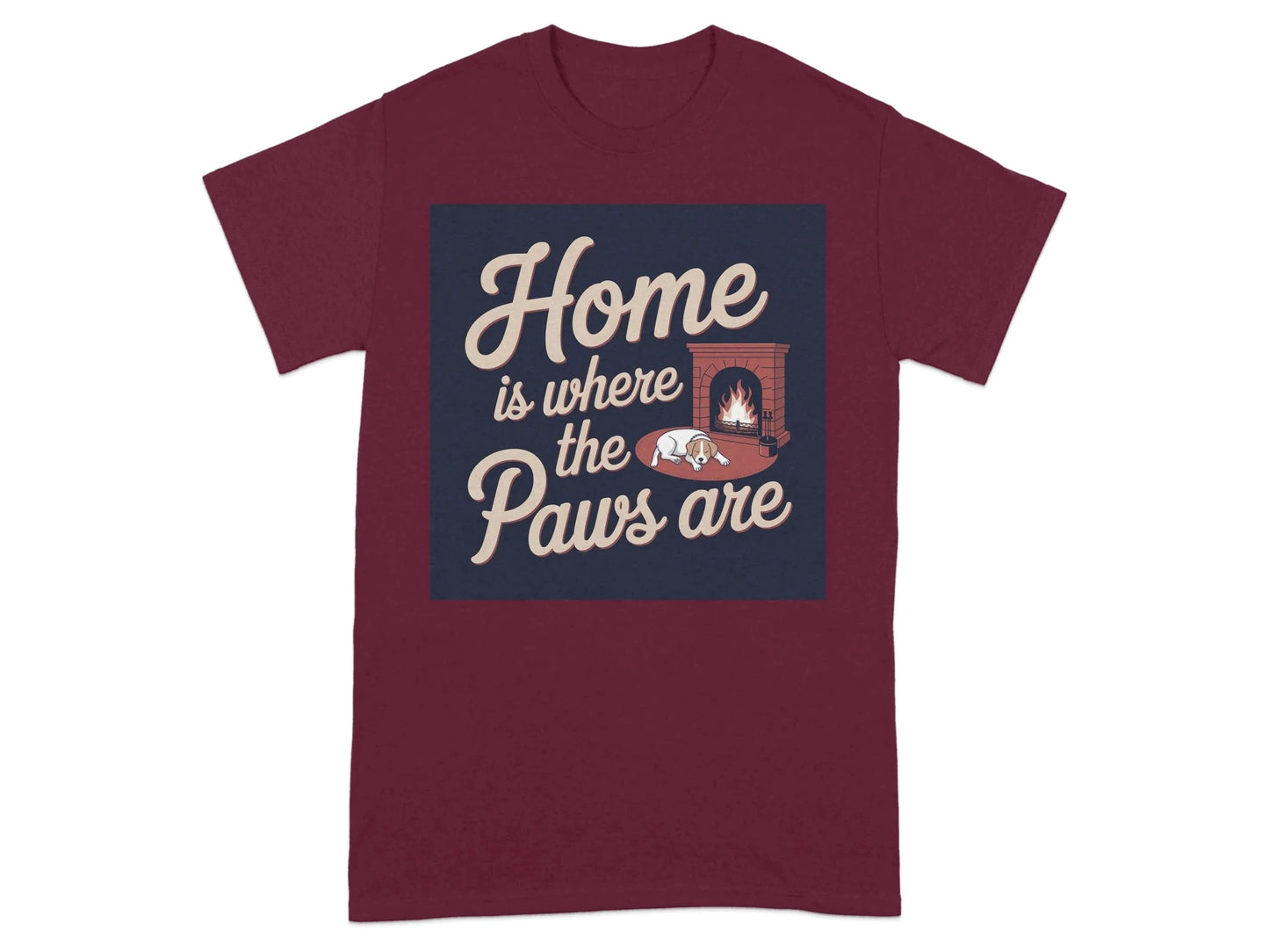 Home is Where the Paws Are T-Shirts Maroon T-shirt