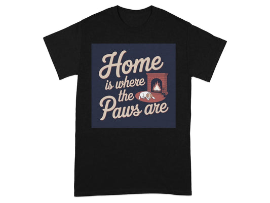 Home is Where the Paws Are T-Shirts Black T-shirt