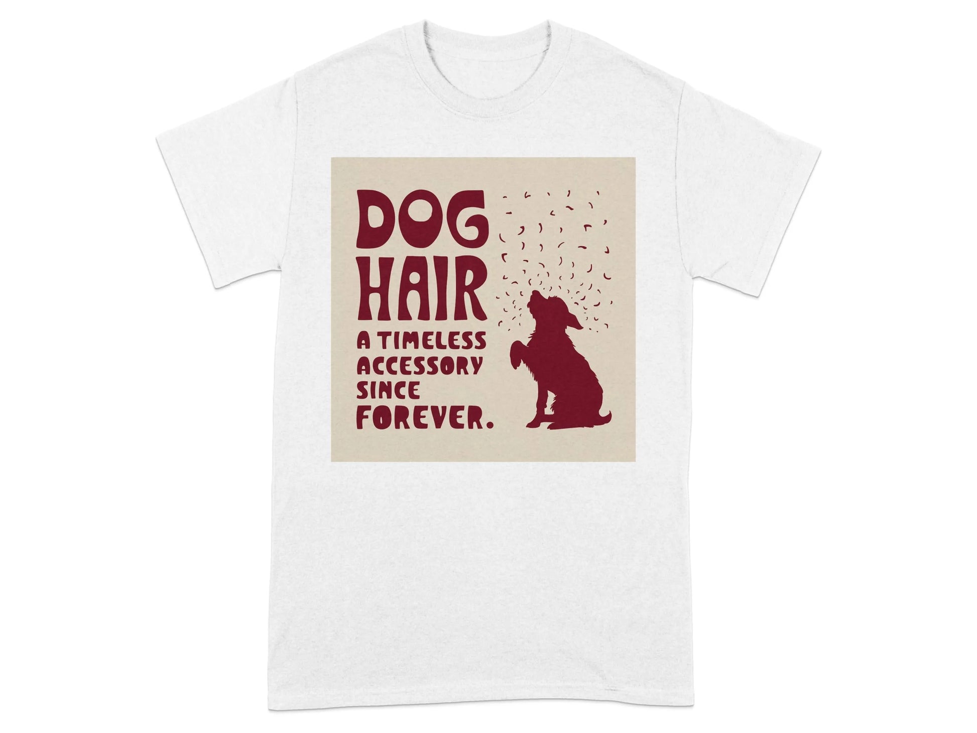Humorous Dog Hair A Timeless Accessory Quote T-Shirts