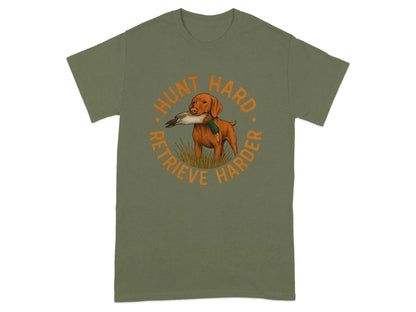 Hunt Hard Retrieve Harder Animal Dog Lovers T-Shirts T-shirt