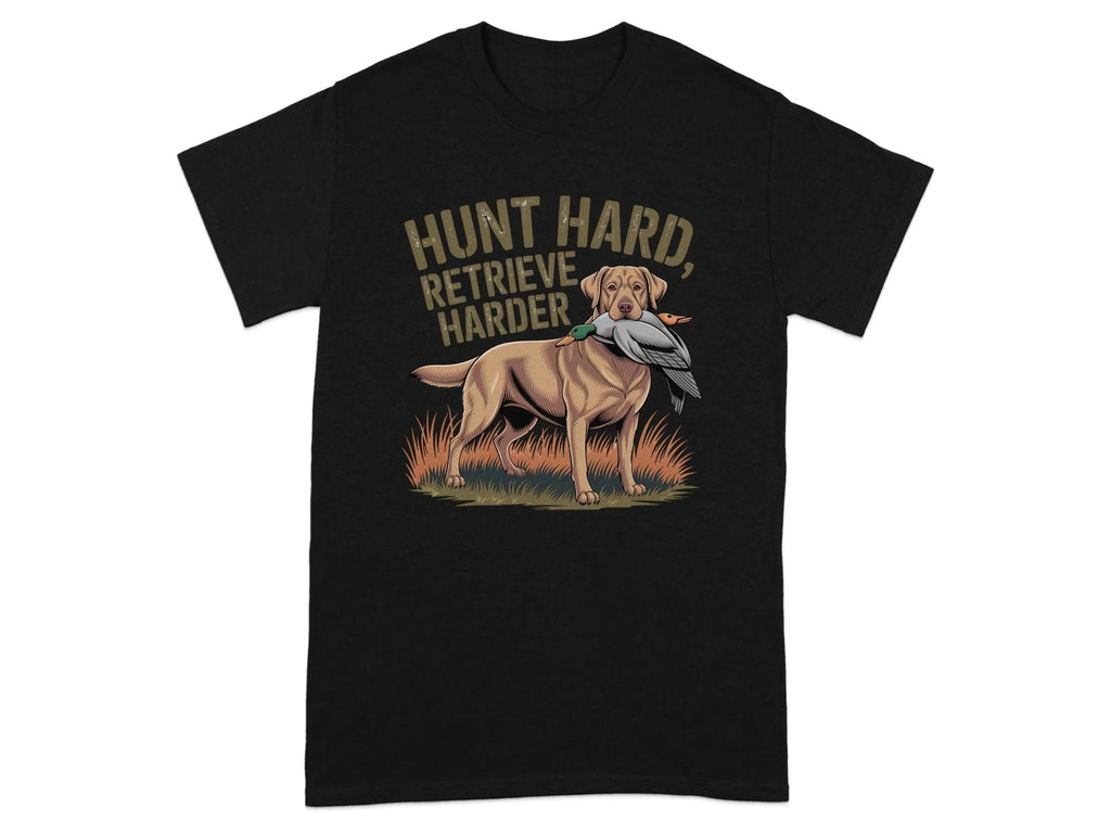 Hunt Hard Retrieve Harder Dog T-Shirts Black T-shirt