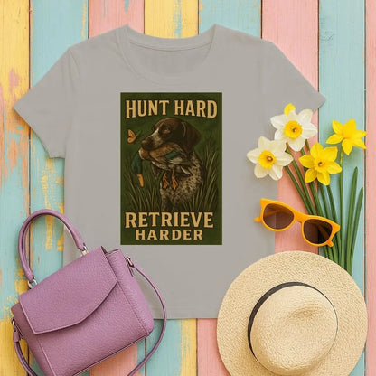 Hunt Hard Retrieve Harder German Shorthaired Pointer T-Shirts Brownsavana T-shirt