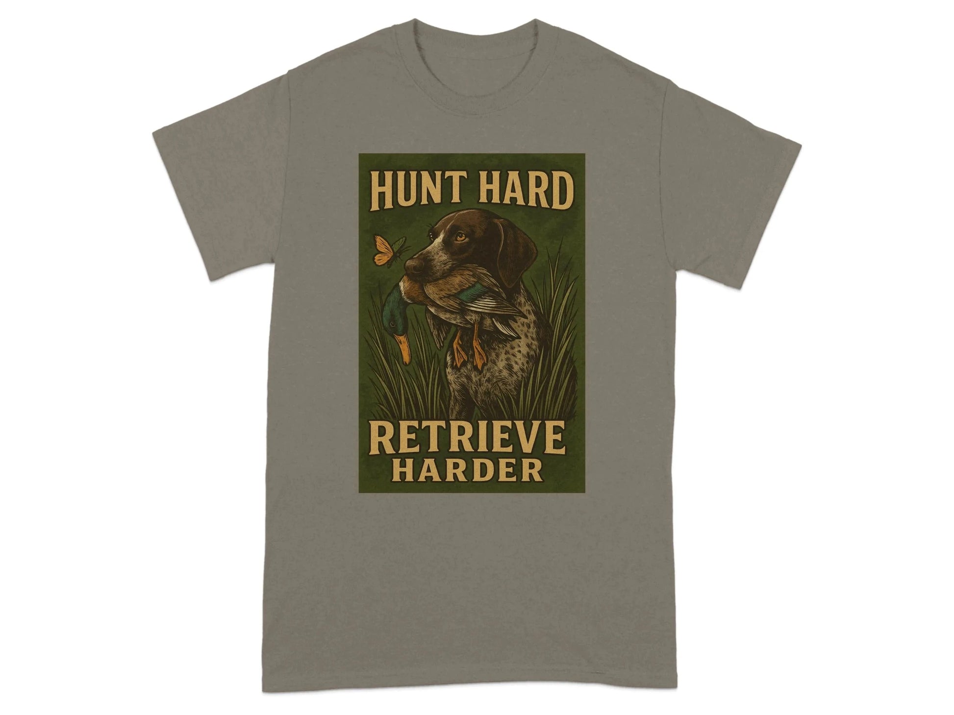 Hunt Hard Retrieve Harder German Shorthaired Pointer T-Shirts T-shirt