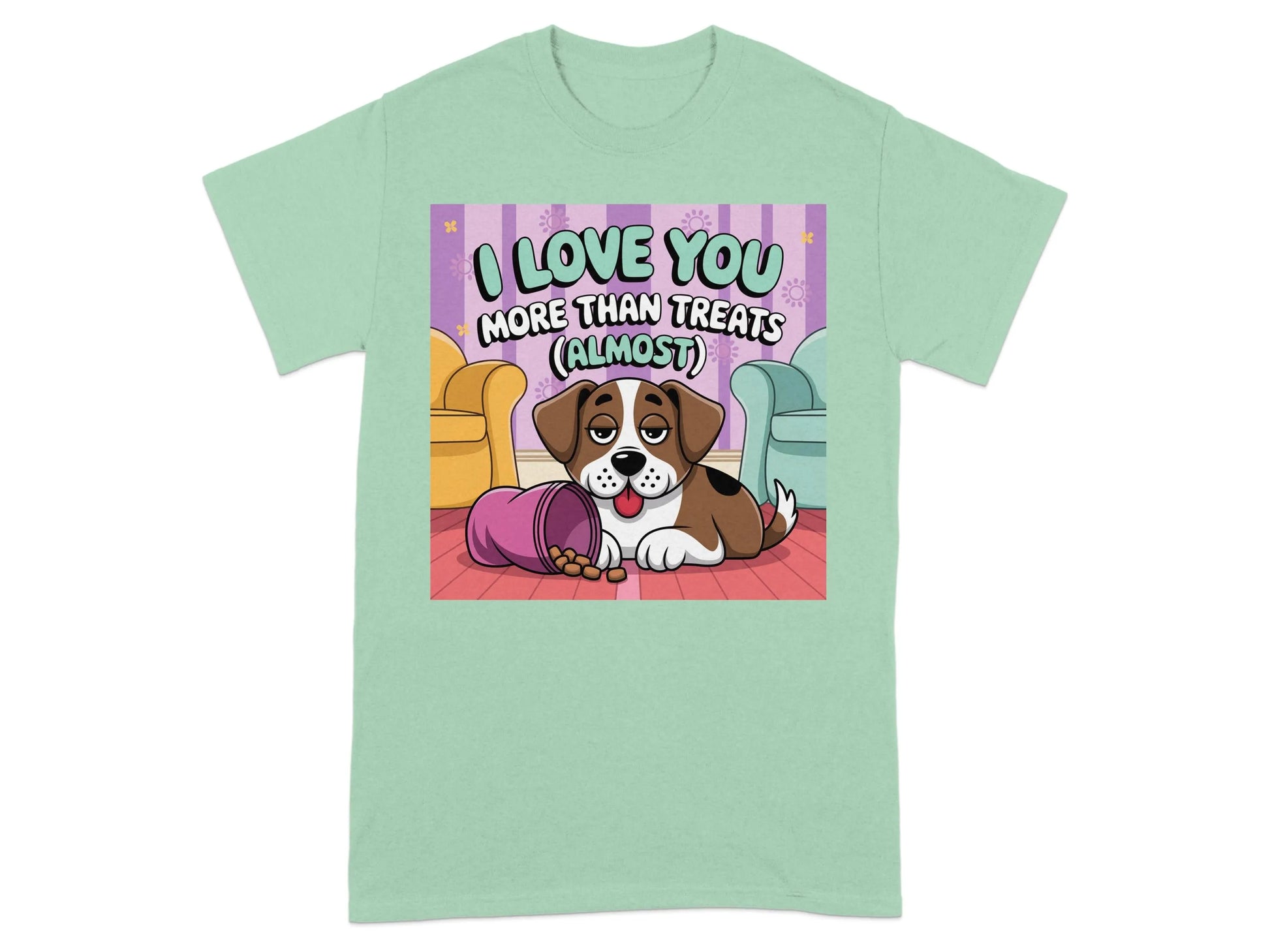I Love You More Than Treats Almost T-Shirts