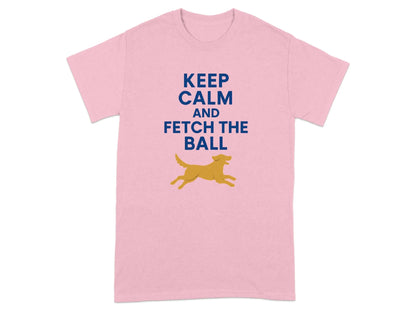 Keep Calm And Fetch The Ball Yellow Lab T-Shirts T-shirt