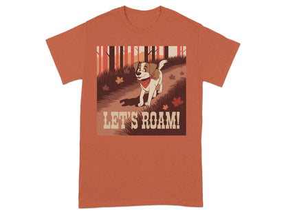 Let's Roam T-Shirts T-shirt