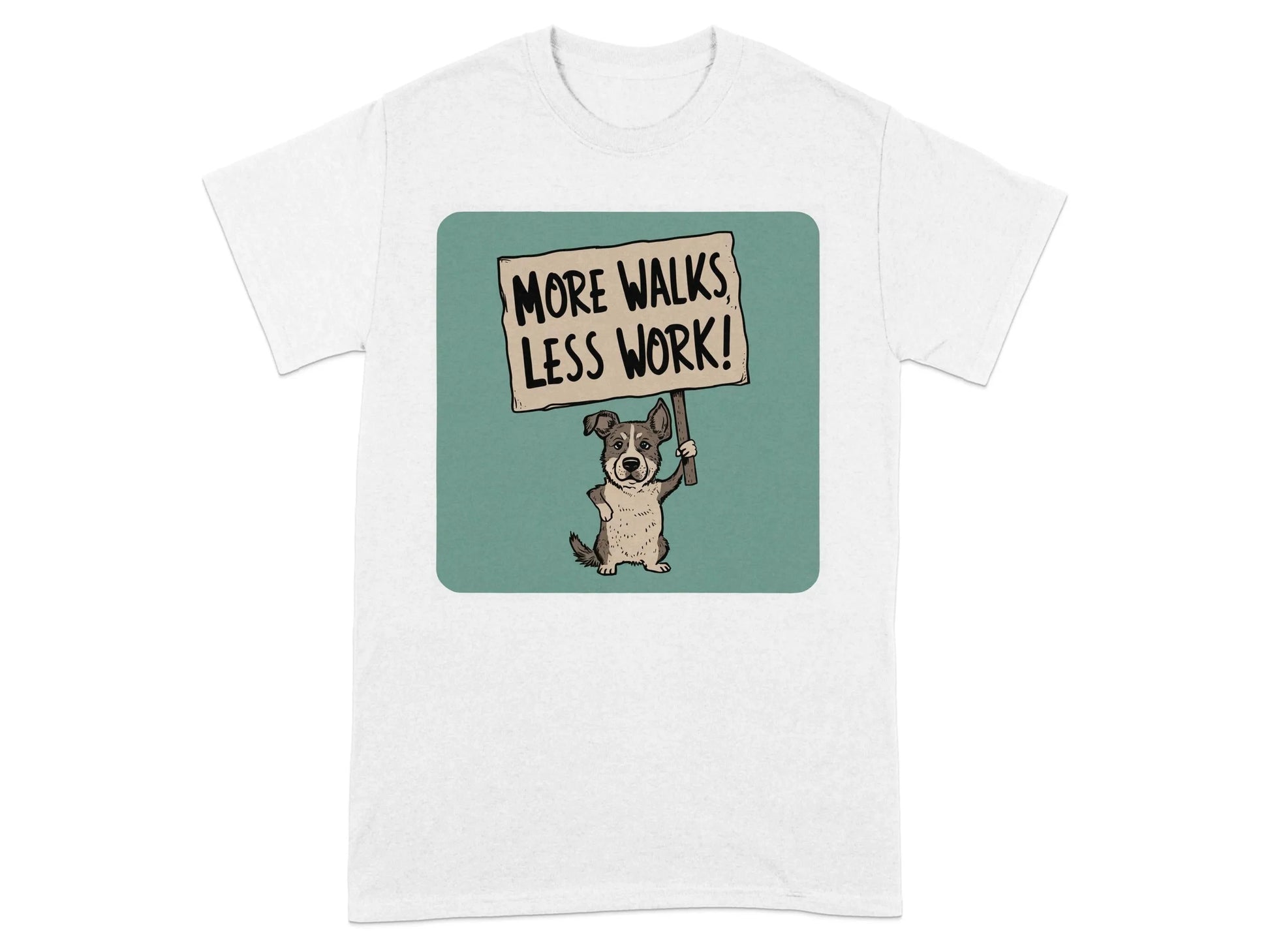 More Walks Less Work Cute Dog T-Shirts White T-shirt
