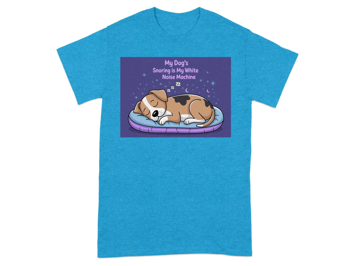 My Dogs Snoring Is My White Noise Machine T-Shirts Heather Sapphire T-shirt