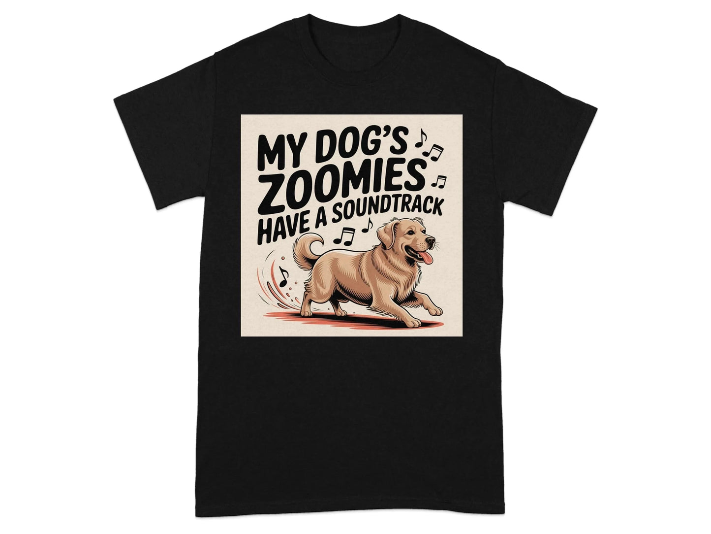 My Dog's Zoomies Have a Soundtrack T-Shirts Black T-shirt