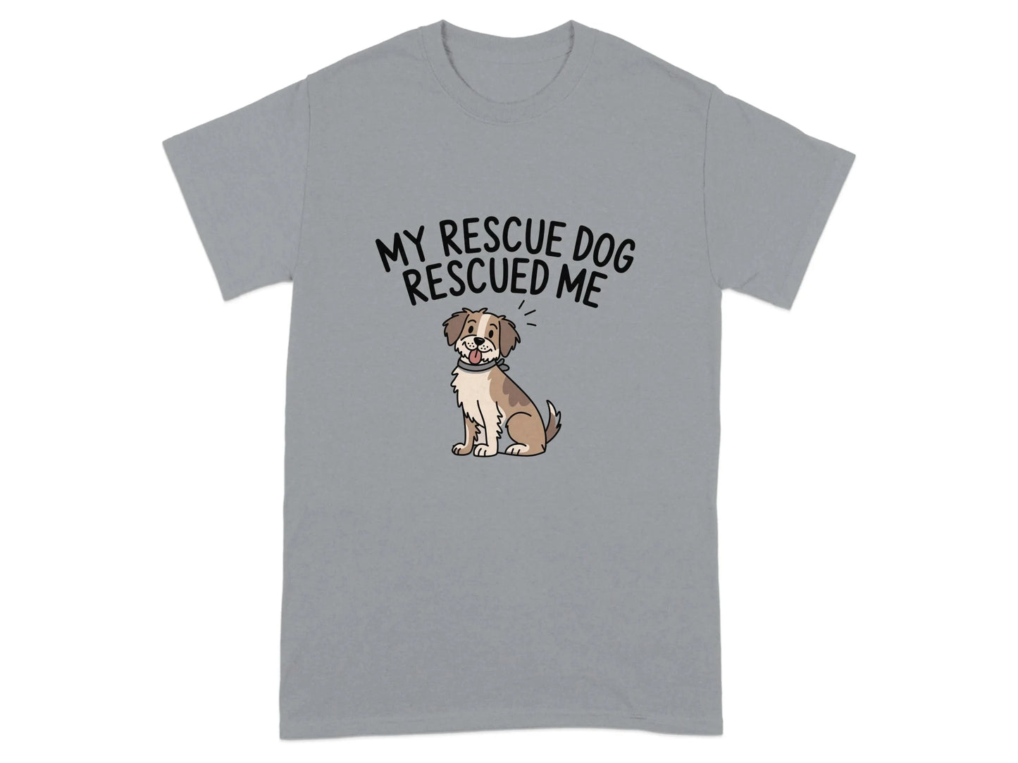 My Rescue Dog Rescued Me Print T-Shirts T-shirt