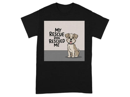 My Rescue Dog Rescued Me T-Shirts Black T-shirt