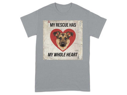 My Rescue Has My Whole Heart Dog Lover T-Shirts