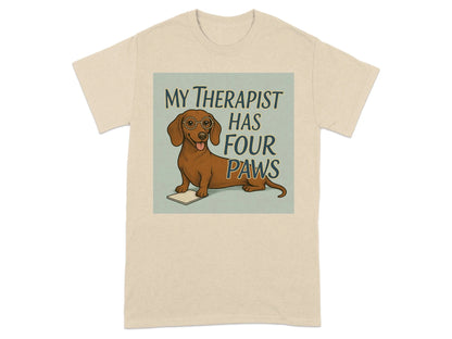 My Therapist Has Four Paws Funny Dachshund T-Shirts T-shirt