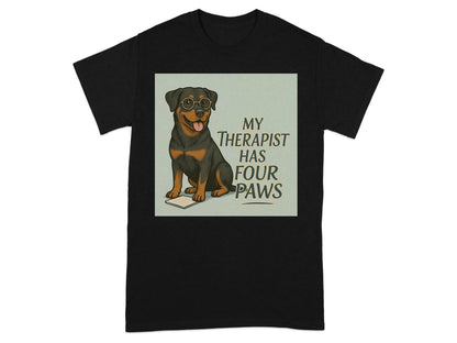 My Therapist Has Four Paws Rottweiler T-Shirts T-shirt