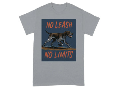 No Leash No Limits German Shorthaired Pointer T-Shirts T-shirt