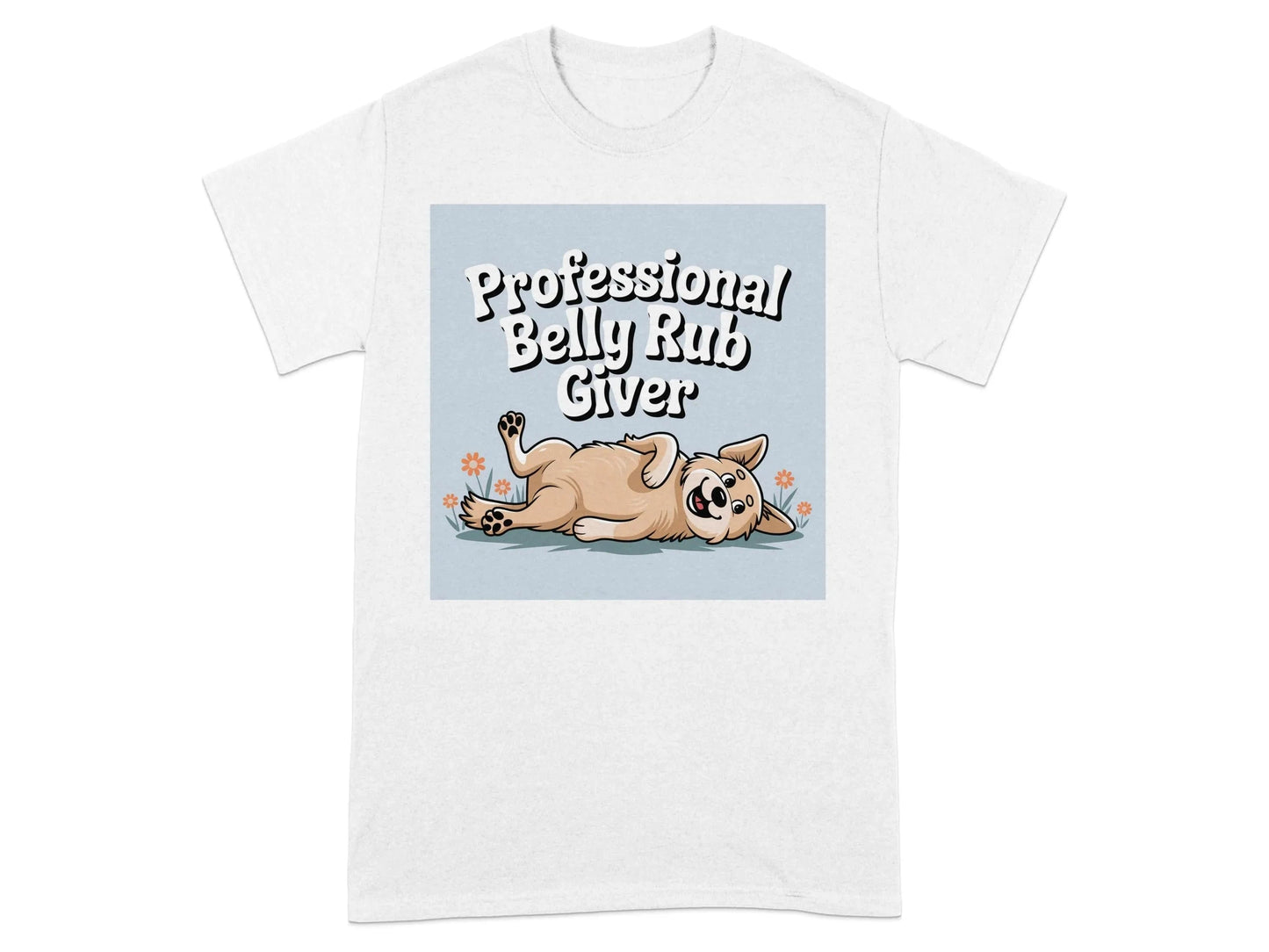 Professional Belly Rub Giver Cute Dog T-Shirts White T-shirt