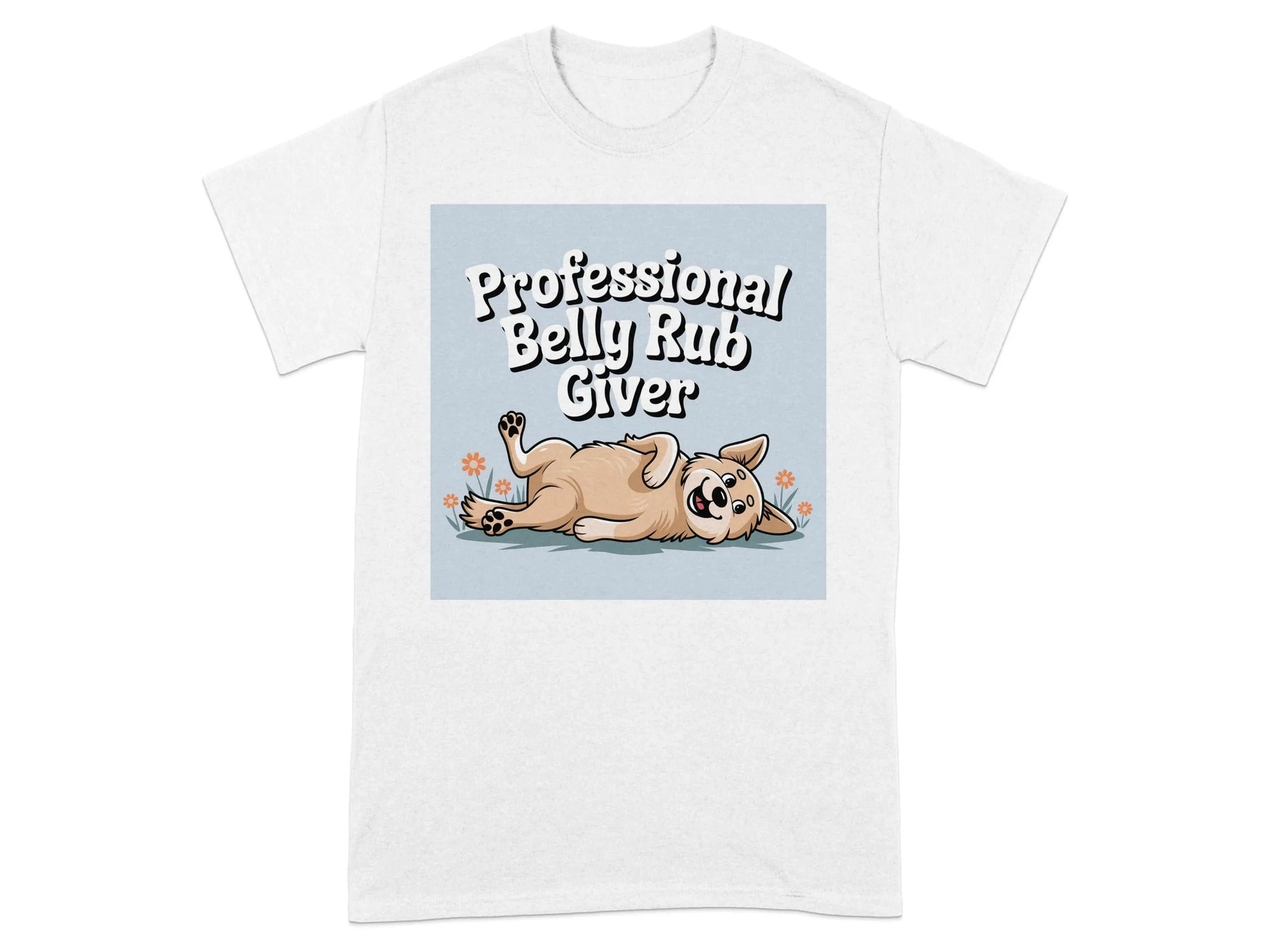 Professional Belly Rub Giver Cute Dog T-Shirts White T-shirt