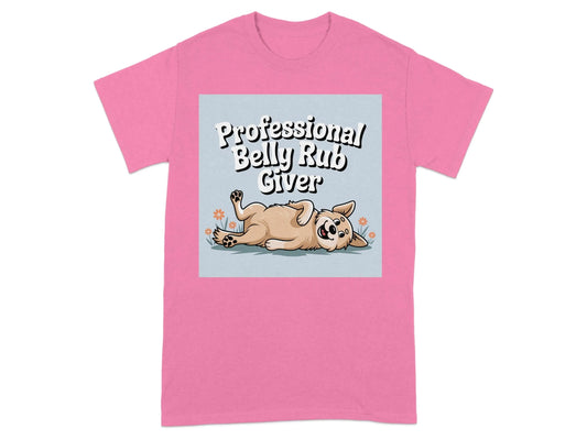 Professional Belly Rub Giver Cute Dog T-Shirts Azalea T-shirt