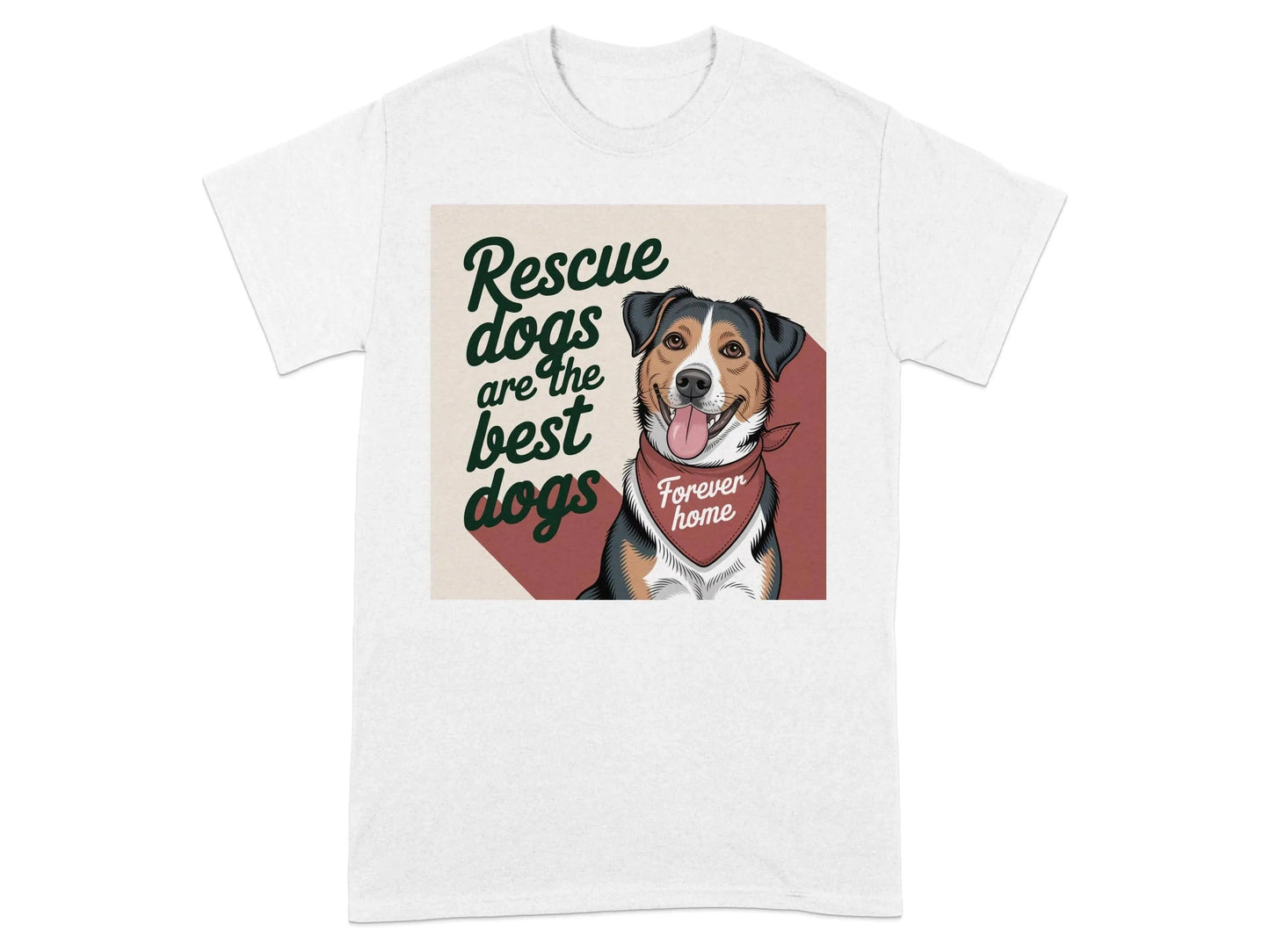 Rescue Dogs Are The Best Dogs Forever Home T-Shirts White T-shirt
