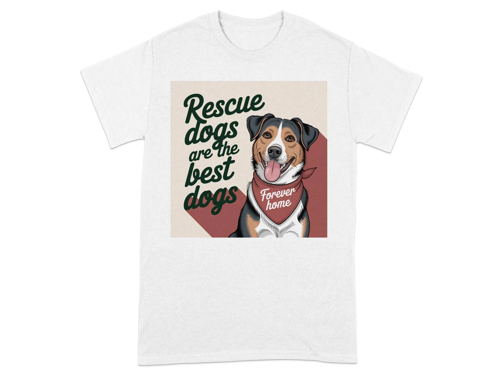Rescue Dogs Are The Best Dogs Forever Home T-Shirts White T-shirt