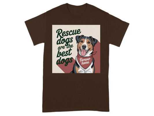 Rescue Dogs Are The Best Dogs Forever Home T-Shirts Russet T-shirt