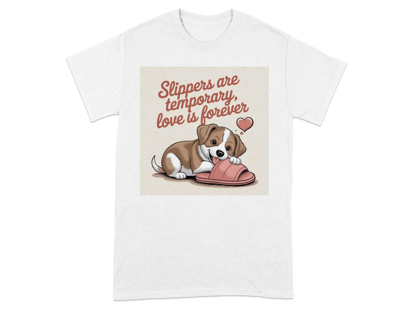 Slippers Are Temporary Love Is Forever T-Shirts White T-shirt