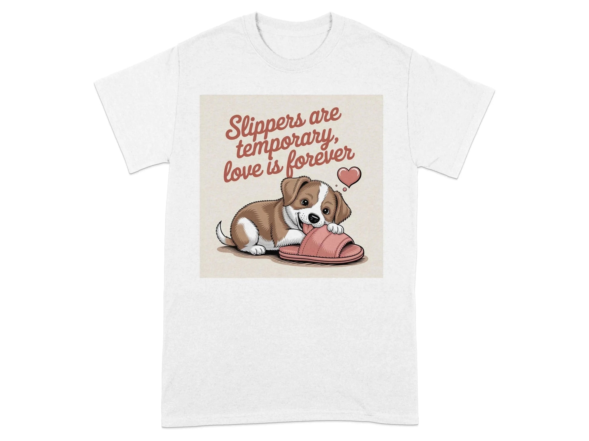 Slippers Are Temporary Love Is Forever T-Shirts White T-shirt