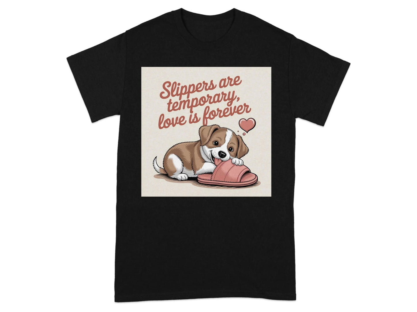Slippers Are Temporary Love Is Forever T-Shirts Black T-shirt