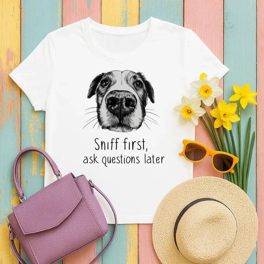 Sniff First Ask Questions Later Dog Nose T-Shirts T-shirt
