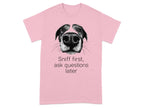 Sniff First Ask Questions Later Dog T-Shirts Light Pink T-shirt