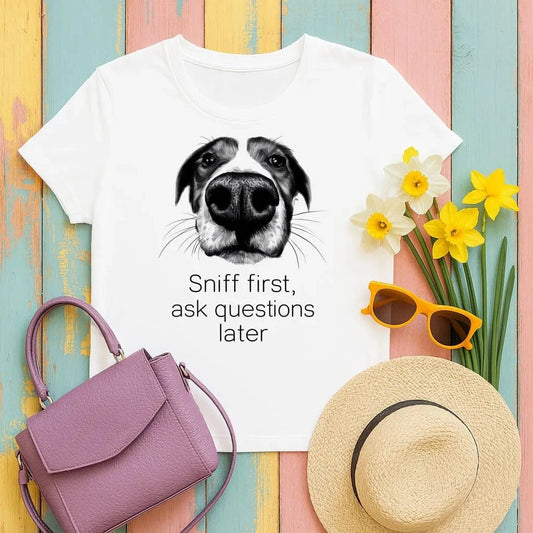 Sniff First Ask Questions Later Dog T-Shirts T-shirt
