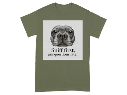 Sniff First Ask Questions Later French Bulldog T-Shirts T-shirt