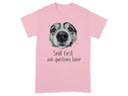 Sniff First Ask Questions Later Funny Dog T-Shirts Light Pink T-shirt