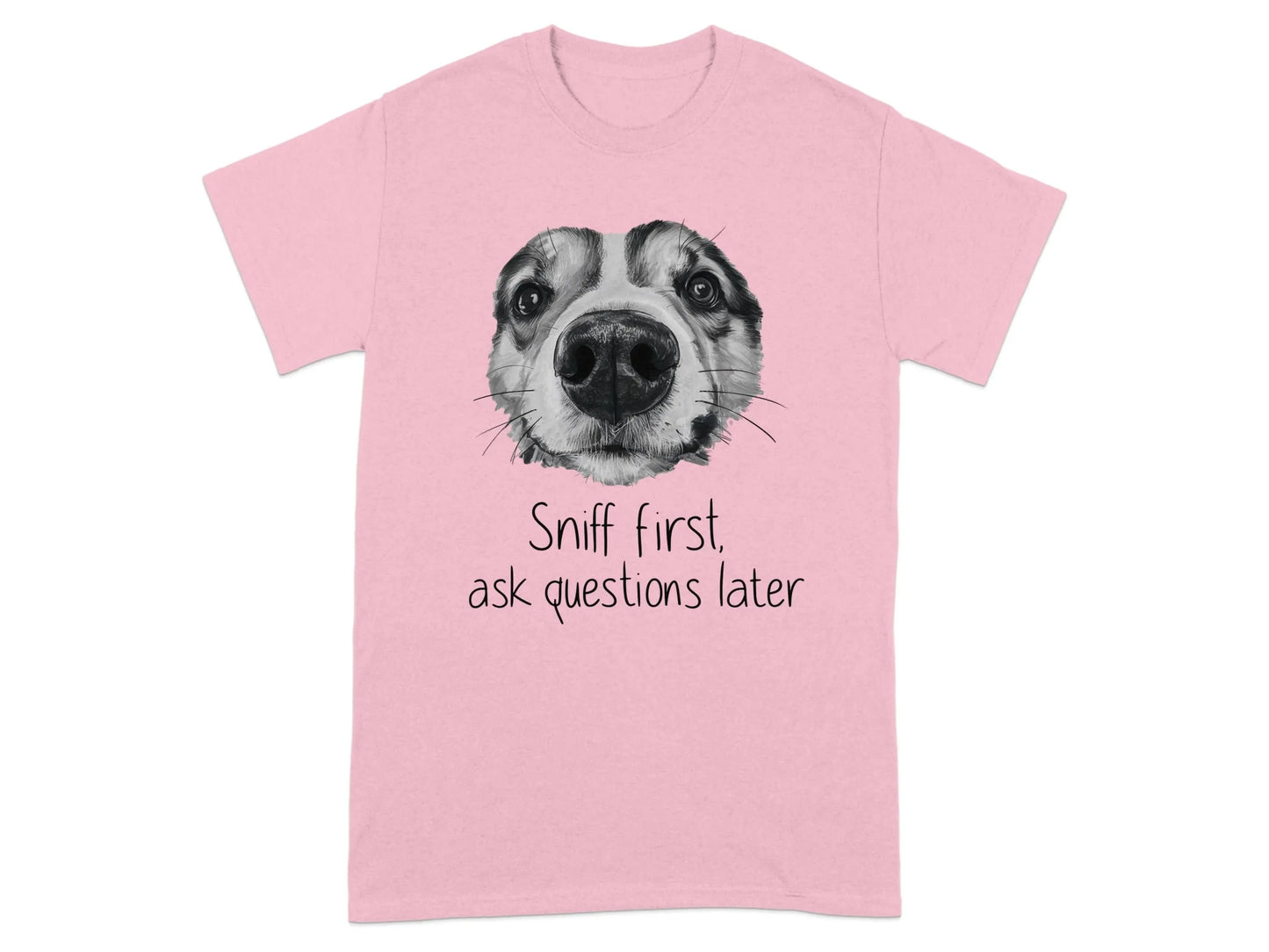 Sniff First Ask Questions Later Funny Dog T-Shirts Light Pink T-shirt