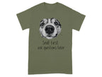 Sniff First Ask Questions Later Funny Dog T-Shirts Military Green T-shirt