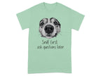Sniff First Ask Questions Later Funny Dog T-Shirts Mint Green T-shirt