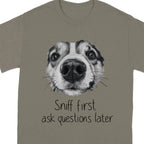 Sniff First Ask Questions Later Funny Dog T-Shirts Brownsavana T-shirt