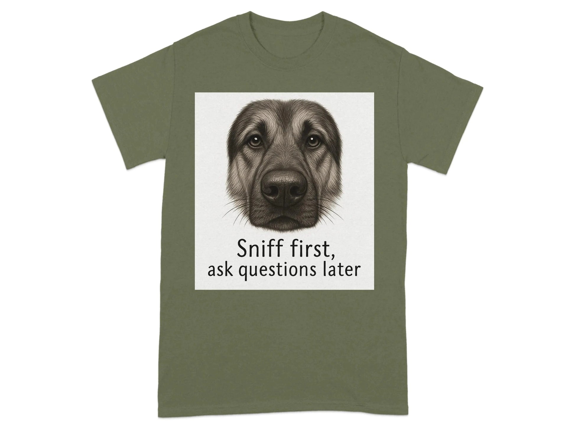Sniff First Ask Questions Later German Shepherd T-Shirts T-shirt