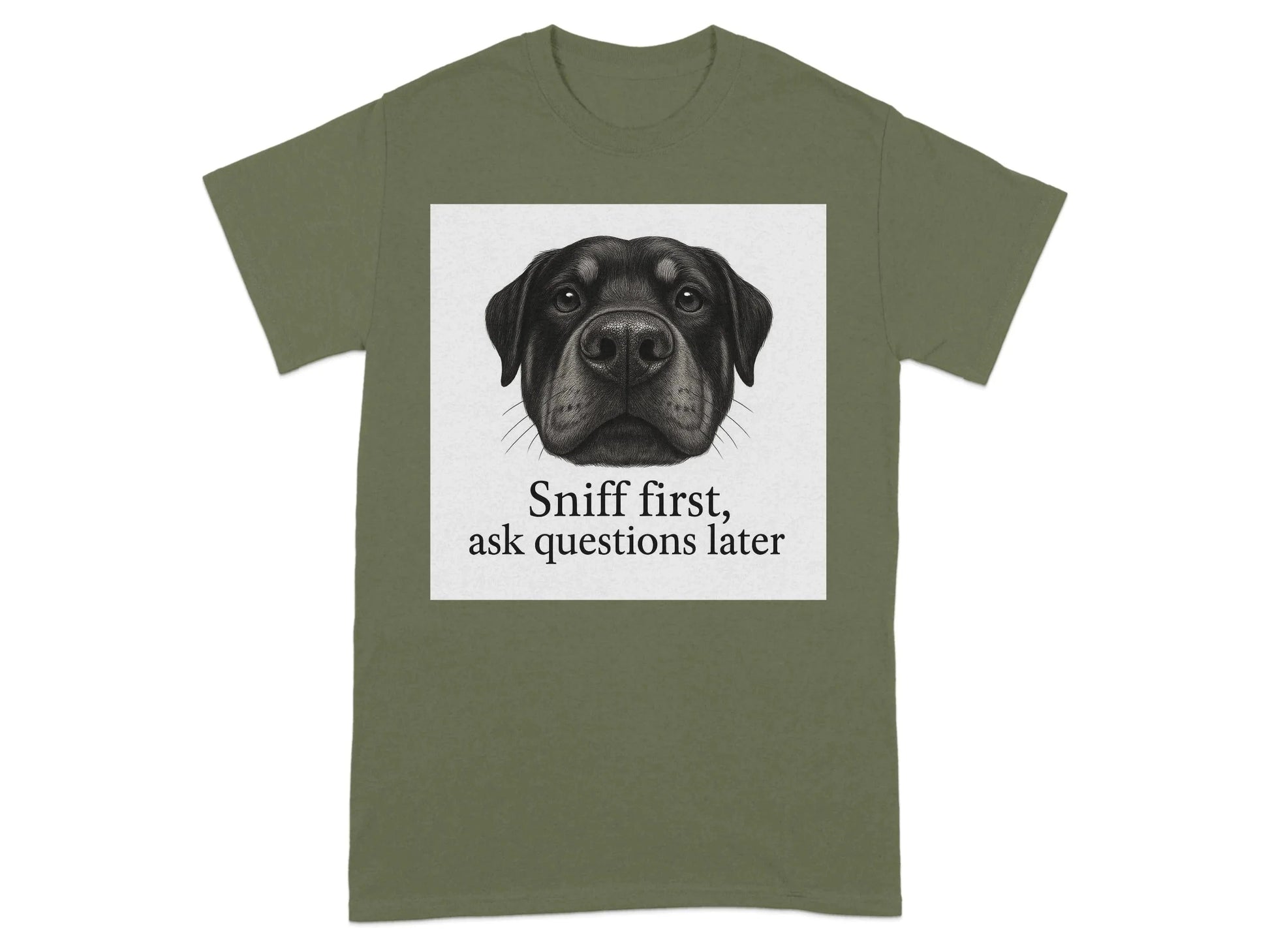 Sniff First Ask Questions Later Rottweiler Dog T-Shirts T-shirt