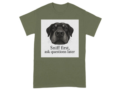 Sniff First Ask Questions Later Rottweiler Dog T-Shirts T-shirt