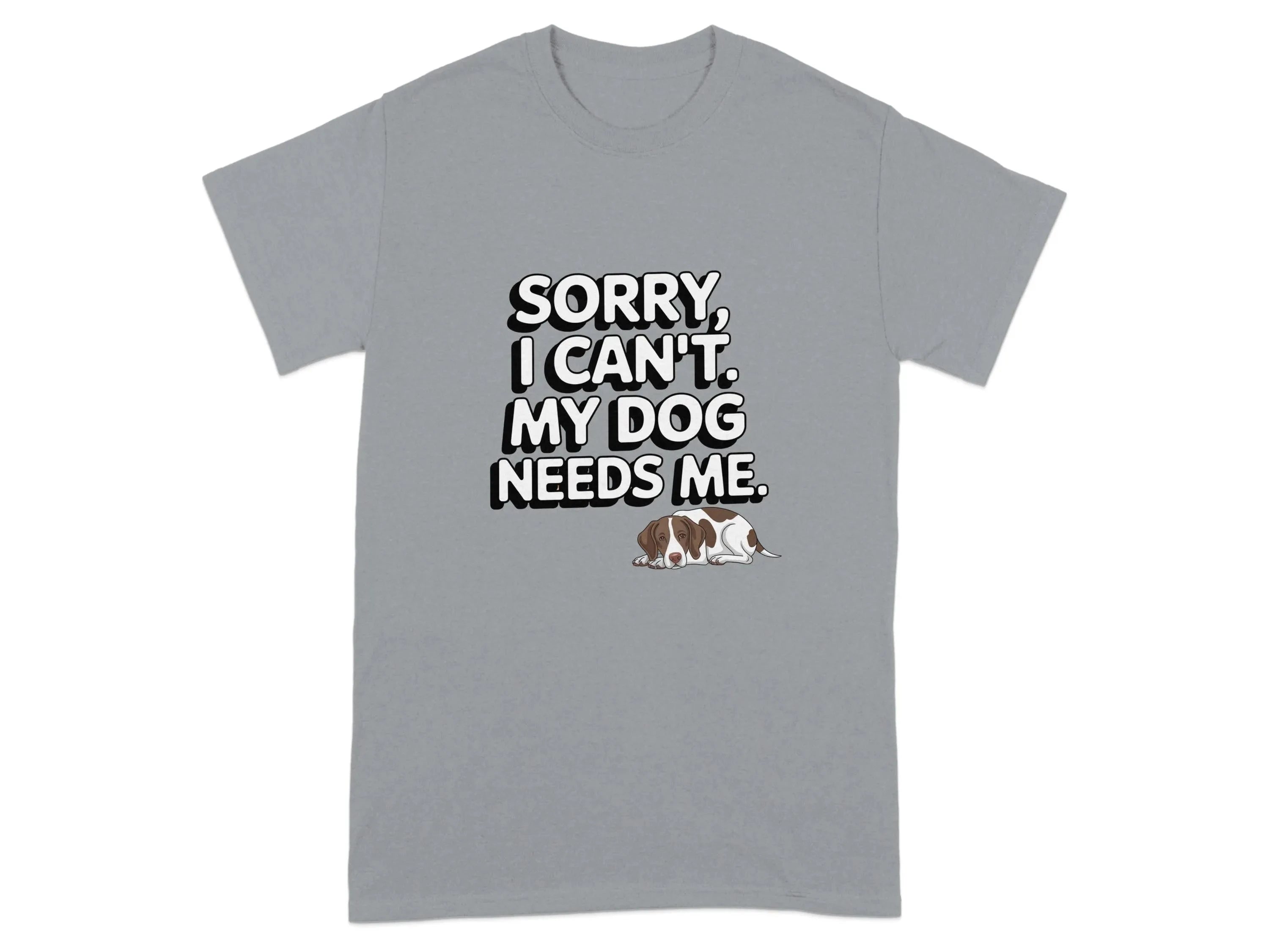 Sorry I Can't My Dog Needs Me T-Shirts Gravel T-shirt