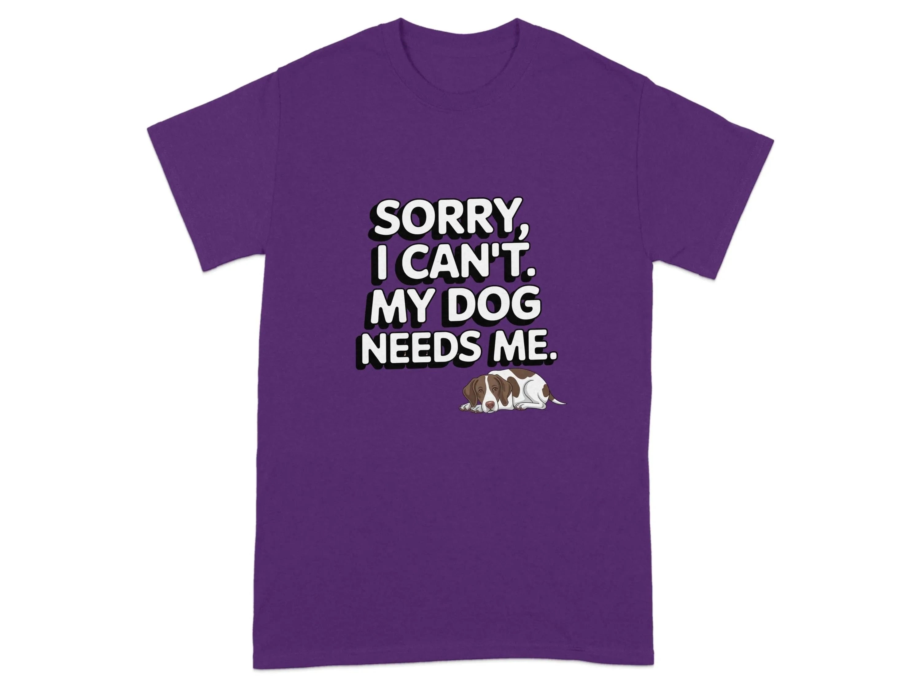 Sorry I Can't My Dog Needs Me T-Shirts Purple T-shirt