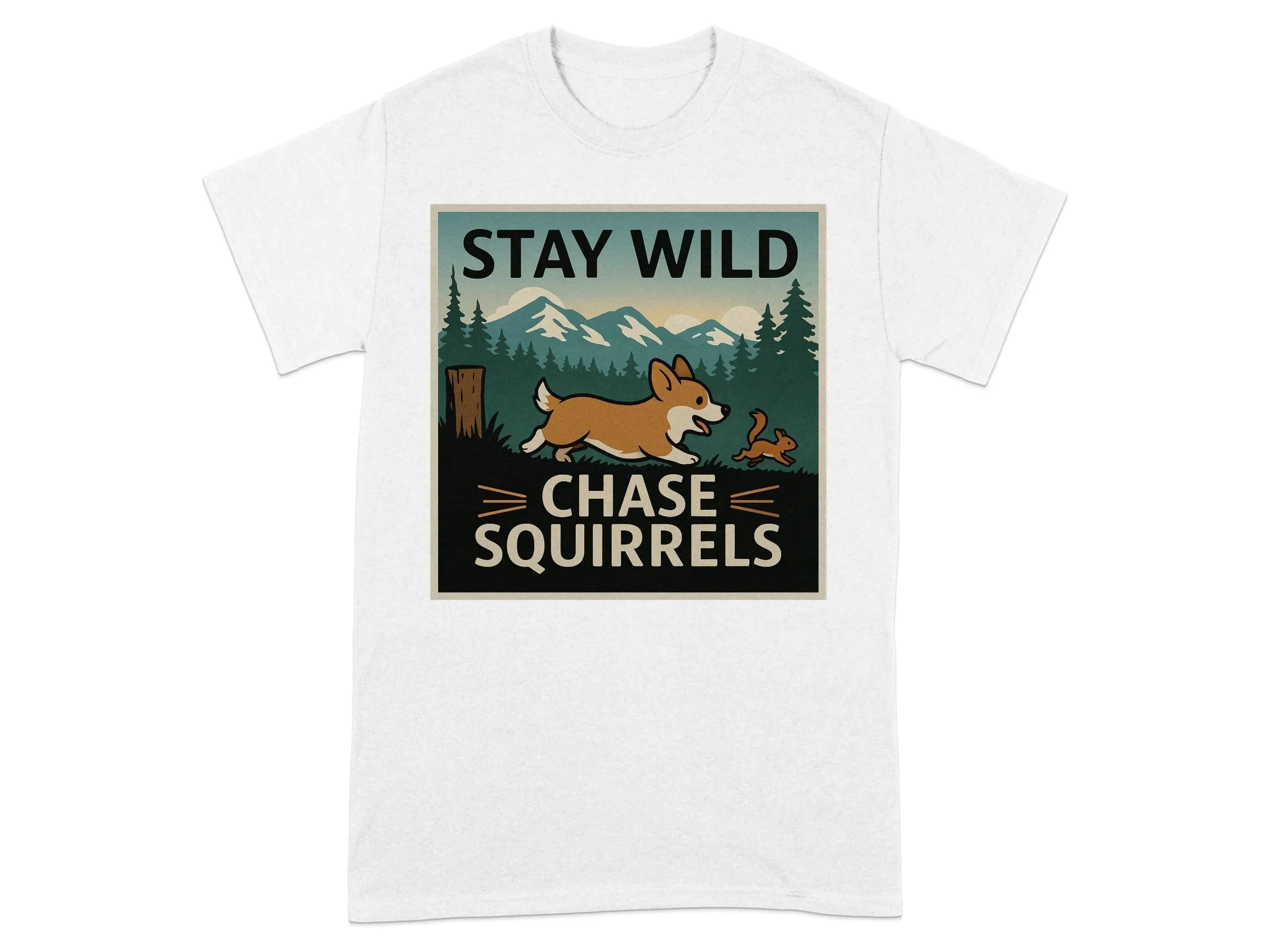 Stay Wild Chase Squirrels Corgi T-Shirts White T-shirt