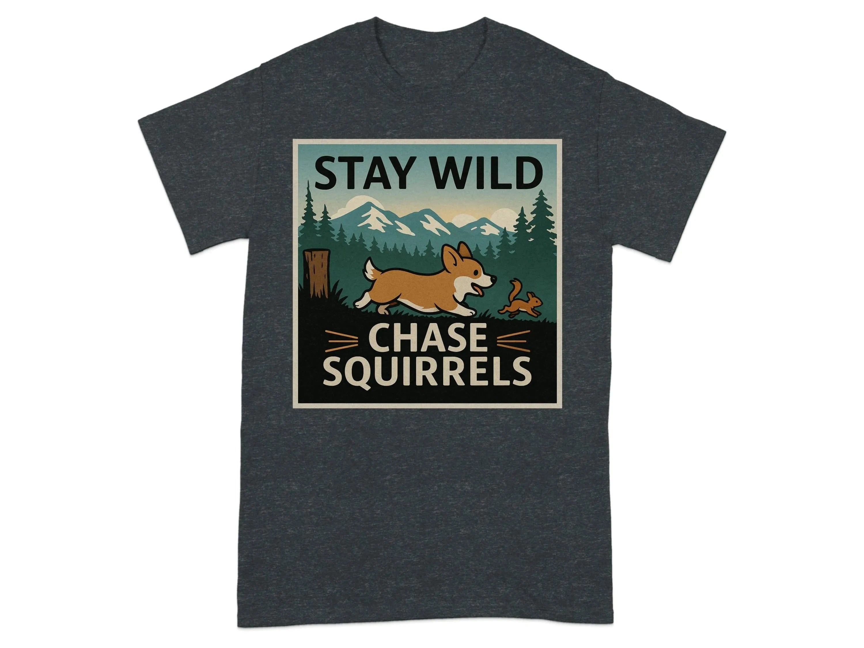 Stay Wild Chase Squirrels Corgi T-Shirts Dark Heather Grey T-shirt