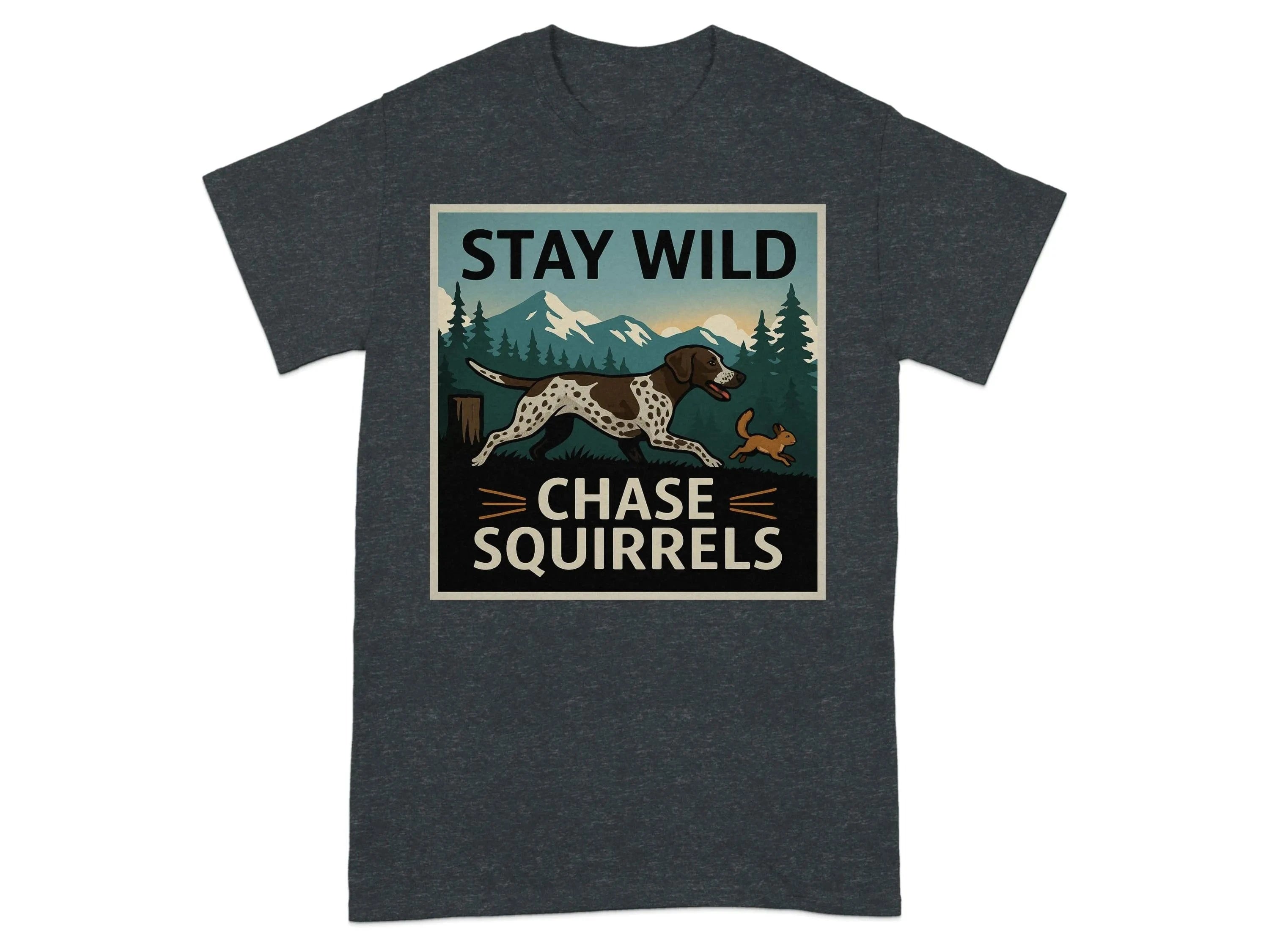 Stay Wild Chase Squirrels GSP T-Shirts Dark Heather Grey T-shirt