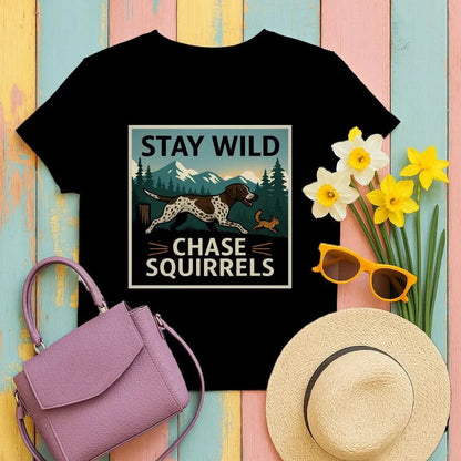 Stay Wild Chase Squirrels GSP T-Shirts T-shirt