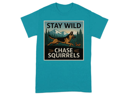 Stay Wild Chase Squirrels German Shepherd T-Shirts Tropical Blue T-shirt