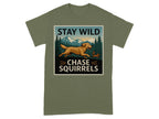Stay Wild Chase Squirrels Golden Retriever T-Shirts Military Green T-shirt