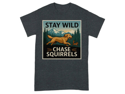 Stay Wild Chase Squirrels Golden Retriever T-Shirts Dark Heather Grey T-shirt